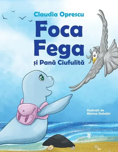 Foca Fega și Pană Ciufulită - Hardcover - Claudia Oprescu