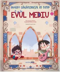 Avery călătorește în timp. O zi în Evul Mediu - Hardcover - Jacopo Olivieri