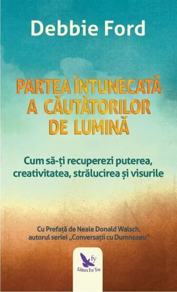 Partea întunecată a căutătorilor de lumină - Paperback - Debbie Ford