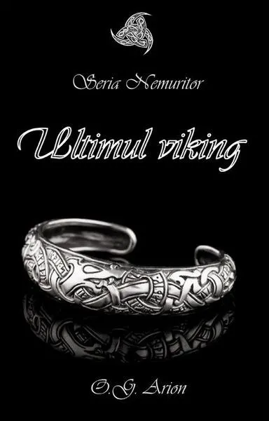 Ultimul viking (Vol. 1) - Paperback brosat - O.G. Arion