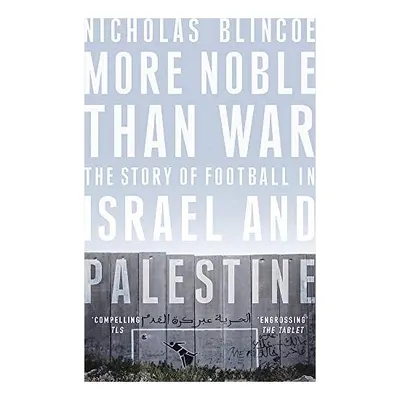 More Noble Than War