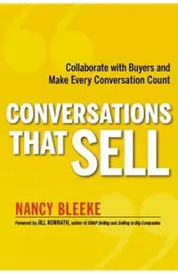 Conversations That Sell: Collaborate with Buyers and Make Every Conversation Count