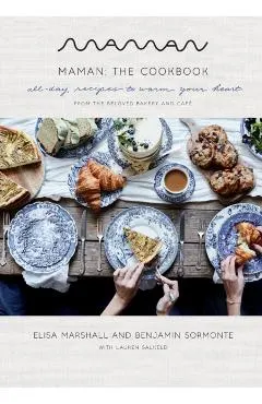 Maman: The Cookbook: All-Day Recipes to Warm Your Heart