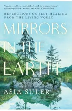 Mirrors in the Earth: Reflections on Self-Healing from the Living World