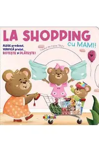 La shopping cu mami!