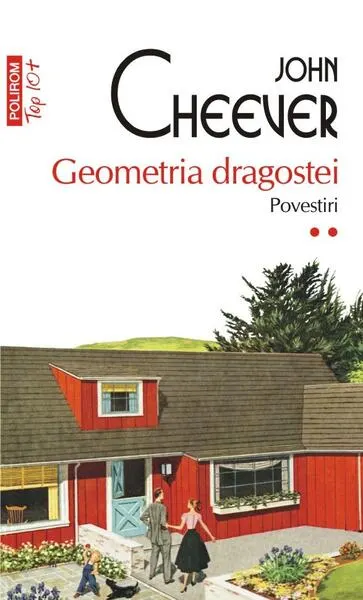 Geometria dragostei (Vol. 2) - Paperback brosat - John Cheever