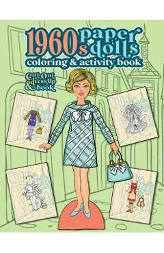 1960s Paper Dolls Coloring and Activity Book: A Cut Out and Dress Up Book For All Ages