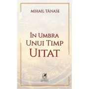 In umbra unui timp uitat