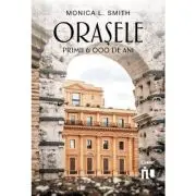 Orasele. Primii 6000 de ani