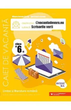 Scrisorile verii. Limba romana - Clasa 6 - Caiet de vacanta