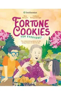 Fortune Cookies for Everyone! (Smithsonian): The Surprising Story of the Tasty Treat We Love to Eat