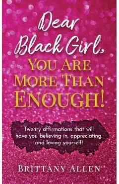 Dear Black Girl, You Are More Than Enough!