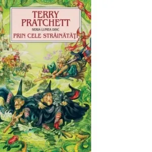 Prin cele strainatati. Seria Lumea Disc