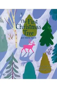 The First Christmas Tree: An Innu Tale