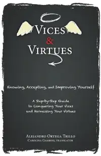 Vices and Virtues: Knowing, Accepting and Improving Yourself