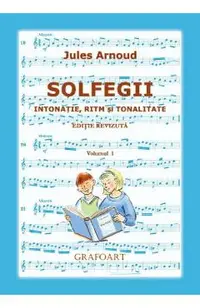 Solfegii Vol.1. Intonatie, ritm si tonalitate