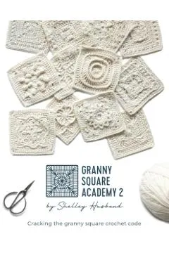 Granny Square Academy 2: Cracking the granny square crochet code