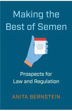 Making the Best of Semen: Prospects for Law and Regulation
