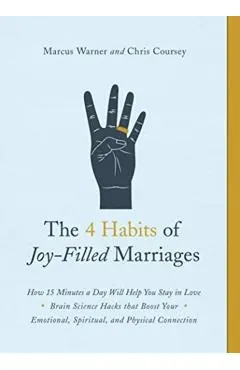 The 4 Habits of Joy-Filled Marriages: How 15 Minutes a Day Will Help You Stay in Love