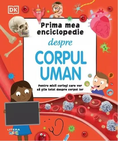 Prima mea enciclopedie despre corpul uman - Hardcover - Dorling Kindersley (DK)