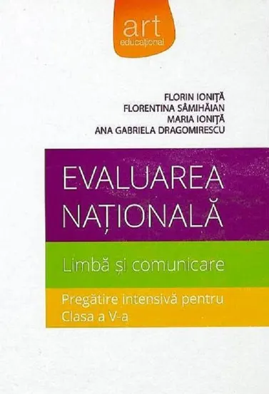 Evaluarea nationala. Limba si comunicare. Pregatire intensiva
