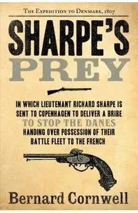 Sharpe's Prey: The Expedition to Denmark, 1807