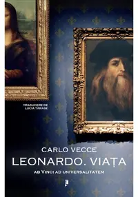 Leonardo. Viața. Ab Vinci ad universalitatem