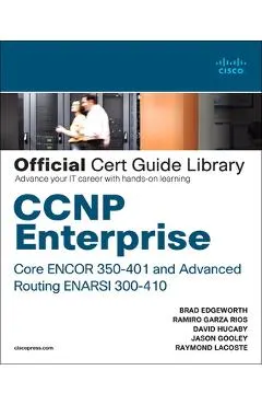 CCNP Enterprise Core Encor 350-401 and Advanced Routing Enarsi 300-410 Official Cert Guide Library