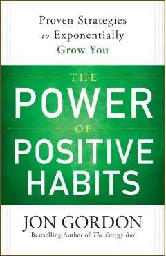 The Power of Positive Habits