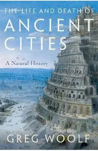 The Life and Death of Ancient Cities: A Natural History