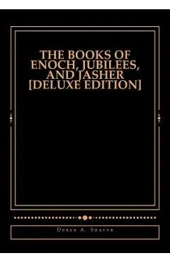 The Books of Enoch, Jubilees, And Jasher [Deluxe Edition]