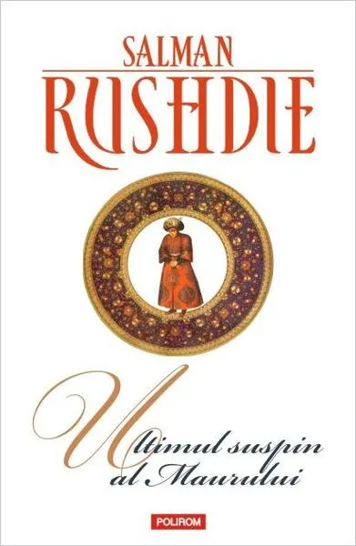Ultimul suspin al Maurului - Paperback brosat - Salman Rushdie