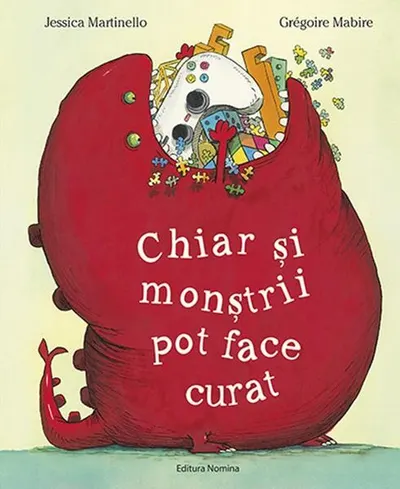 Chiar și monștrii pot face curat - Hardcover - Jessica Martinello, Grégoire Mabire