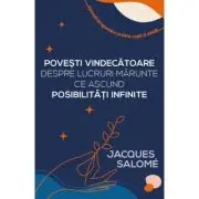 Povesti vindecatoare despre lucruri marunte ce ascund posibilitati infinite