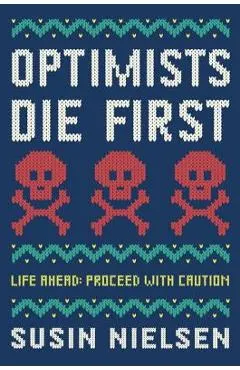 Optimists Die First
