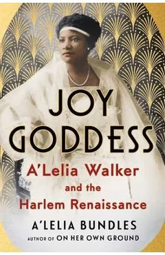 Joy Goddess: A'Lelia Walker and the Harlem Renaissance