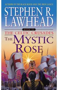 The Mystic Rose: The Celtic Crusades: Book III