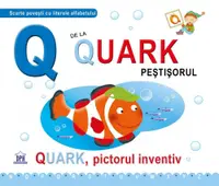 Q de la Quark Pictorul inventiv