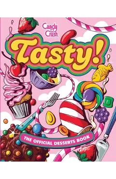 Tasty: The Official Candy Crush Desserts Book