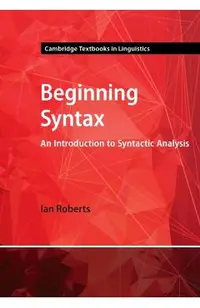 Beginning Syntax: An Introduction to Syntactic Analysis