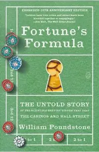 Fortune's Formula: The Untold Story of the Scientific Betting System That Beat the Casinos and Wall Street (Expanded 20th Anniversary Edition)