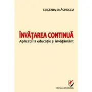 Invatarea continua. Aplicatii la educatie si invatamant
