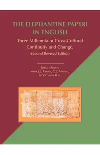 The Elephantine Papyri in English: Three Millennia of Cross-Cultural Continuity and Change, Second Revised Edition