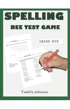 Spelling Bee Test Game Grade Five: Spelling Bee Test Game Grade Five; Spelling Bee Test; Spelling Game for Grade 4-6; Sight Word Spelling Workbook Age