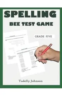 Spelling Bee Test Game Grade Five: Spelling Bee Test Game Grade Five; Spelling Bee Test; Spelling Game for Grade 4-6; Sight Word Spelling Workbook Age