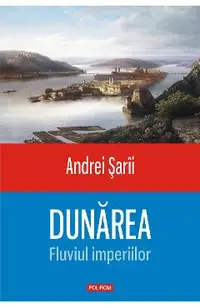 eBook Dunarea. Fluviul imperiilor