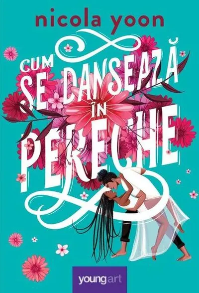 Cum se dansează în pereche - Hardcover - Nicola Yoon