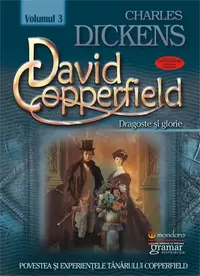 David Copperfield. Dragoste și glorie (vol. III) - Paperback brosat - Charles Dickens