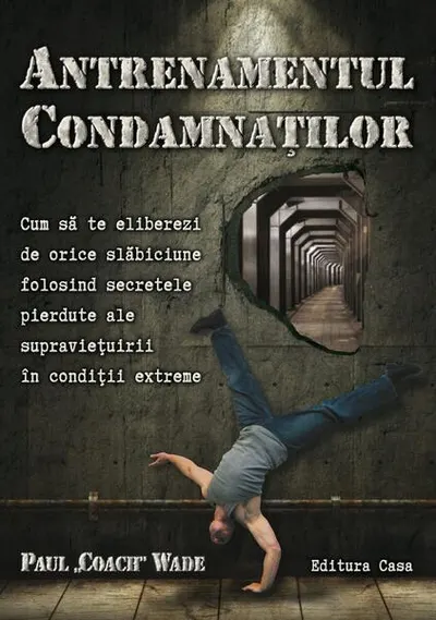 Antrenamentul condamnaţilor - Paperback brosat - Paul „Coach” Wade