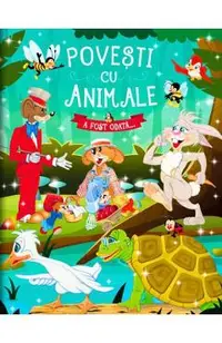 Povesti cu animale. A fost odata